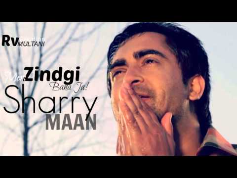 Sharry Mann - Meri Zindgi Ban Ja - Ishq Garaari - Punjabi Movie Songs