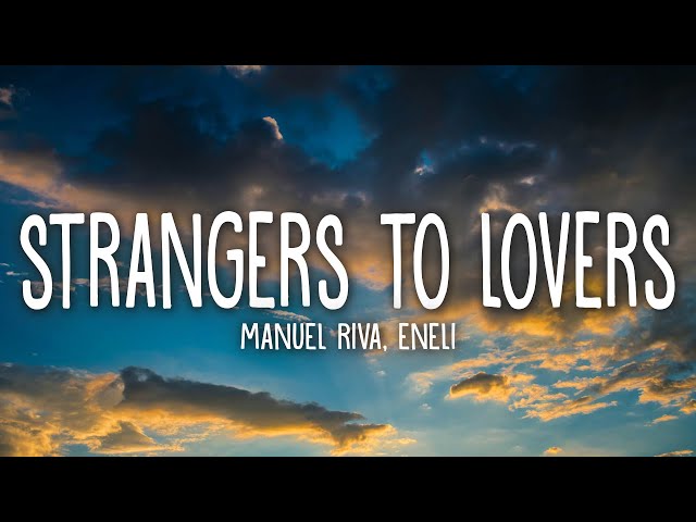 Manuel Riva X Eneli - Strangers To Lovers (Lyrics)