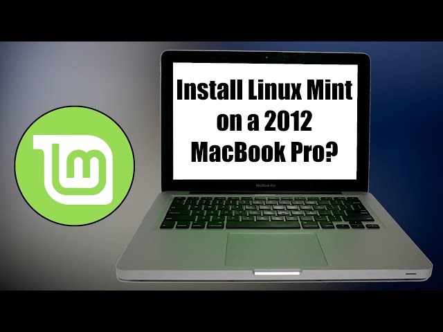 How to install Linux Mint on a 2012 MacBook Pro