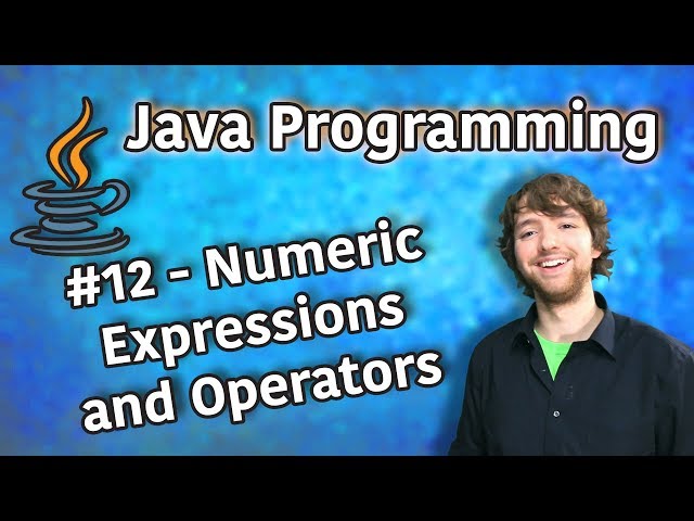 Java Programming Tutorial 12 - Numeric Expressions and Operators