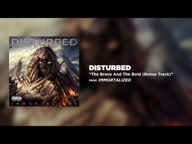 Disturbed - The Brave And The Bold (Bonus Track)
