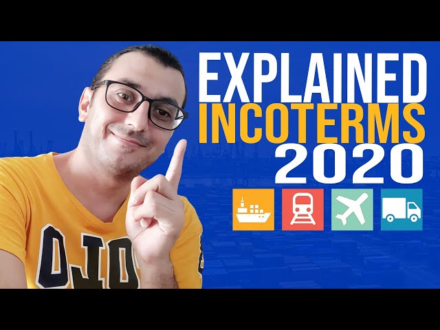 EXPLAINED INCOTERMS 2020 FOR IMPORT EXPORT BUSINESS