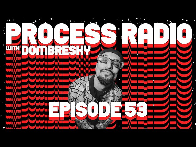Dombresky Presents - Process Radio #053