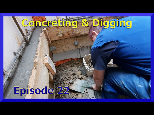 Episode 22 - More Digging and Concreting
