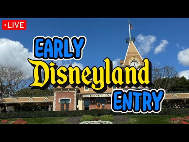 🔴 [#LIVE - En Vivo] Disneyland Resort Early Entry 3/9/24
