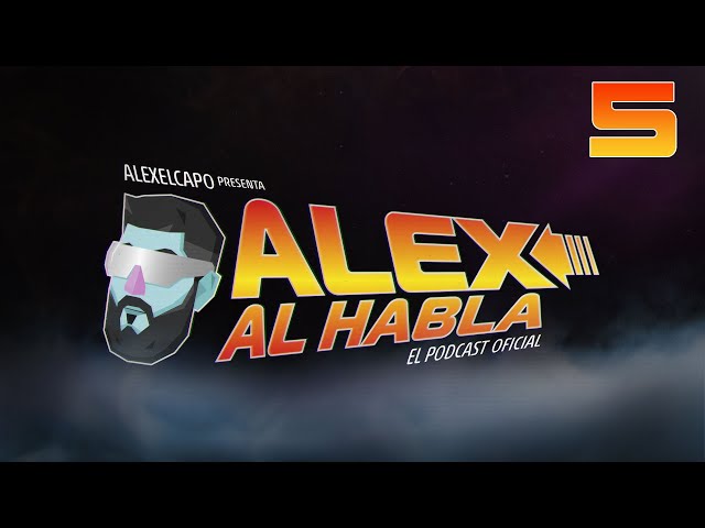 ALEX AL HABLA PODCAST - Episodio 5 - GET HACKEADO
