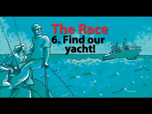 The Race: Find our yacht! Learn to use the past simple - Episode 6