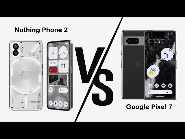 Nothing Phone 2 vs Google Pixel 7: Which wins?