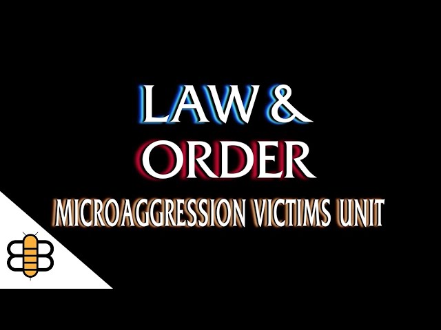 Law & Order: Microaggression Victims Unit