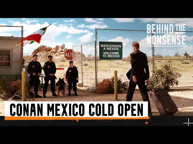 Behind The Nonsense: Conan Mexico Cold Open | Team Coco