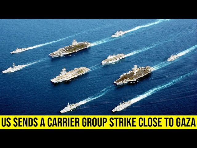 US Deploys a carrier strike group close to Gaza to support of Israel.