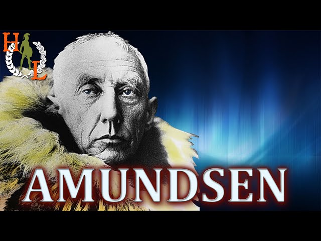 Amundsen: Quiet Conqueror of the Polar Regions