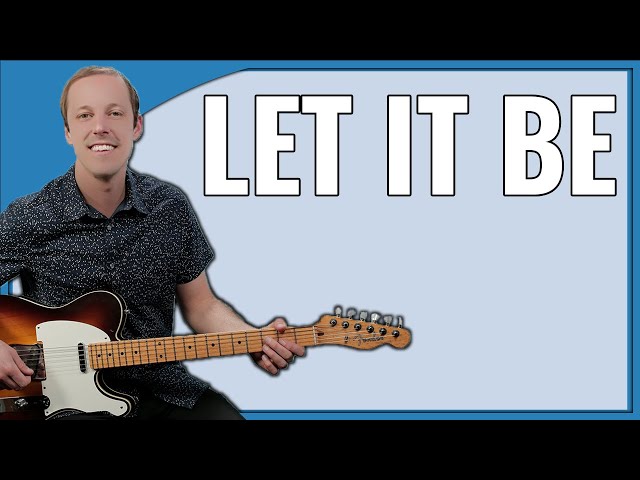 Let It Be Guitar Lesson (MOST ACCURATE)
