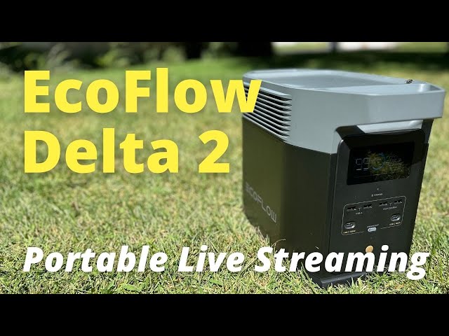 Portable Streaming with EcoFlow Delta 2