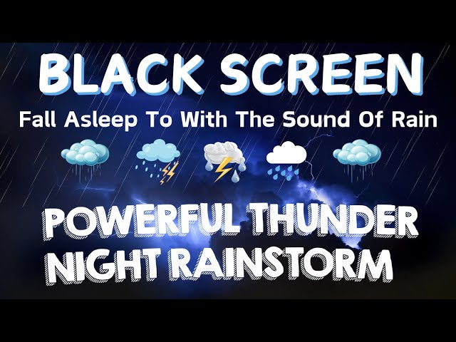 BEST HEAVY RAIN & THUNDERSTORM - Fall Asleep To With The Sound Of Rain | BLACK SCREEN Relaxation