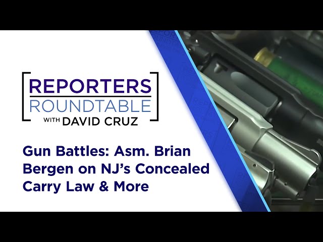 Assemblyman Brian Bergen reacts to the latest gun ruling, NJ’s top headlines | Reporters Roundtable