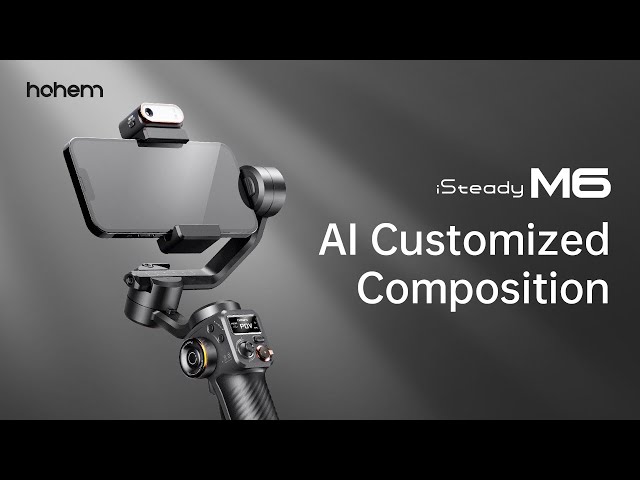 AI Customized Composition | User Guide | Hohem iSteady M6