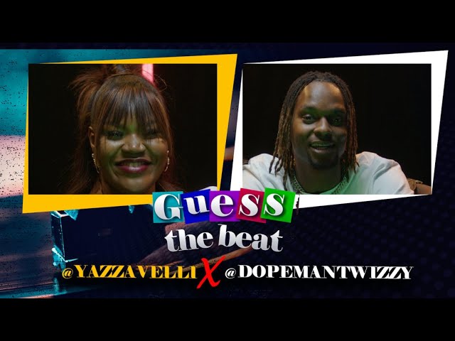 Guess The Beat- Yazzavelli and Dopemantwizzy