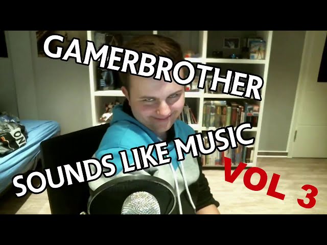 Sounds Like Music - GamerBrother Edition #3😂🤣 | GamerBrother Clips