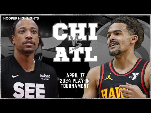 Chicago Bulls vs Atlanta Hawks Full Game Highlights | 2024 NBA Play-In Tournament
