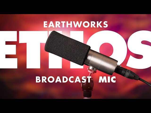 Earthworks ETHOS review — impressive microphone for podcast and livestream