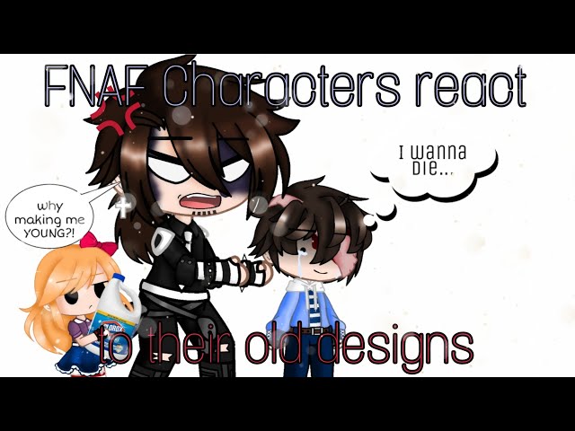 FNAF characters react to their old designs / My AU / FNAF / gacha_duvar / #aftonfamily #fnaf