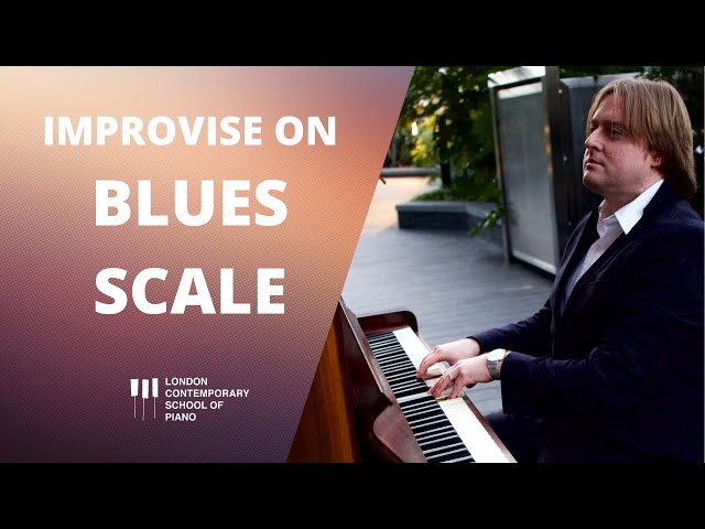 How To Improvise On Blues Scale: Piano Lesson