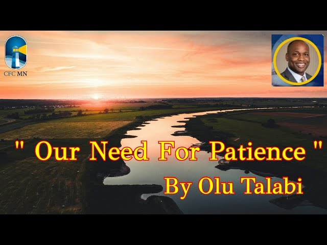 Our Need For Patience || By Olu Talabi || Youth Meeting || 25th April 2024