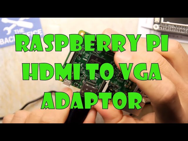 Why you NEED a HDMI to VGA Adaptor for Raspberry Pi