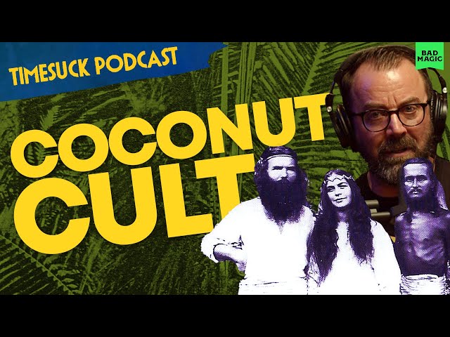 Timesuck Podcast | August Engelhardt and the Coconut Cult
