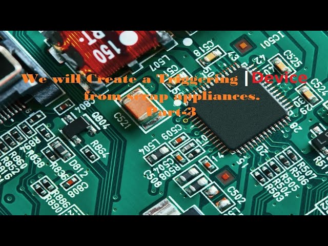 How to Create a Triggering Device from Scrap appliances PART 3