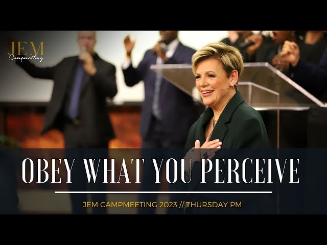 Obey What You Perceive // Pastor Nancy Dufresne // July 27, 2023 PM