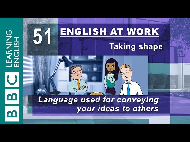 Conveying your ideas - 51 - English at Work helps you present your thoughts