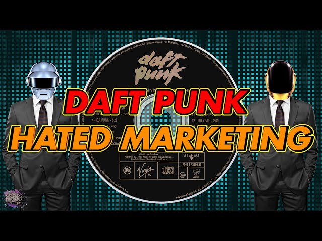 Daft Punk Hated Marketing. They Were Great At It.