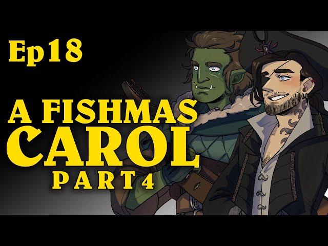 A Fishmas Carol Pt4 | Oxventure D&D | Season 1, Episode 18