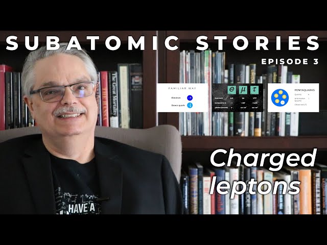 3 Subatomic Stories: Charged leptons