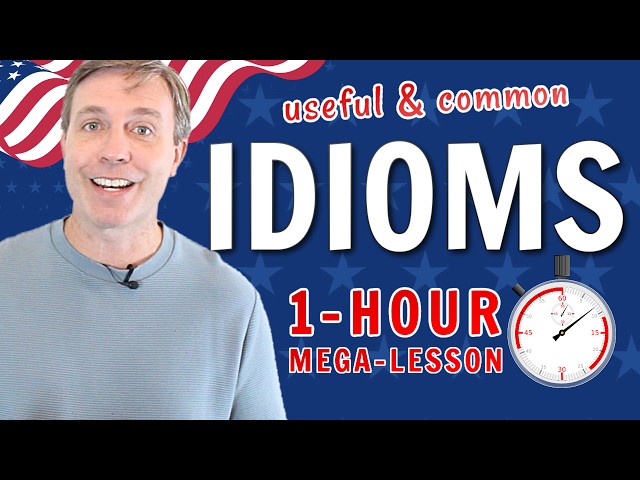 1 HOUR LESSON - Useful Idioms & Expressions to Build Your Vocabulary