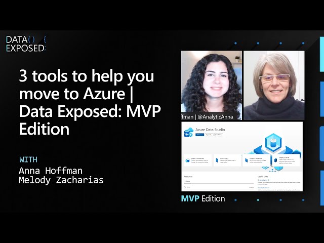3 tools to help you move to Azure | Data Exposed: MVP Edition