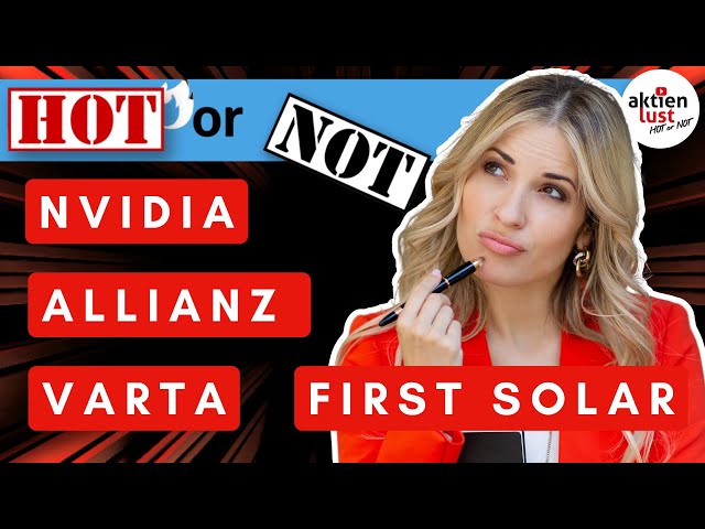 Allianz, Nvidia, First Solar, Varta: Hot or not? | aktienlust