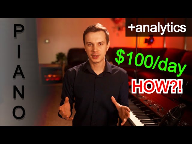 My Piano Channel gets $100/day. Here's why...
