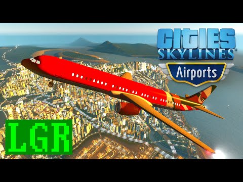 LGR - Cities: Skylines Airports Review