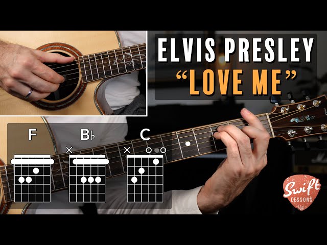 Elvis Presley "Love Me" Guitar Lesson - Chords & Fingerstyle Strumming!
