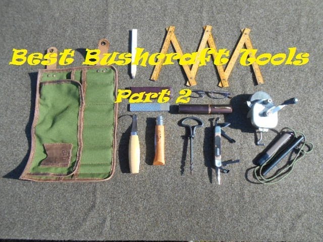 Best Bushcraft Tools (Part 2)