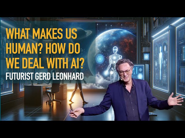 What makes us human? How do we deal with AI? What's next?