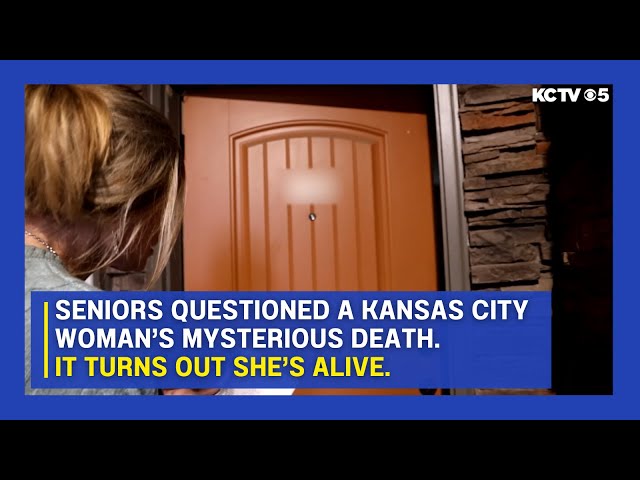 Seniors questioned a Kansas City woman’s mysterious death. It turns out she’s alive.