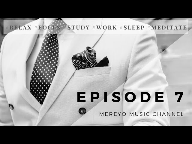 Music To Relax and to Help You Focus - Ambient Study Music for work and Study [Episode 7]