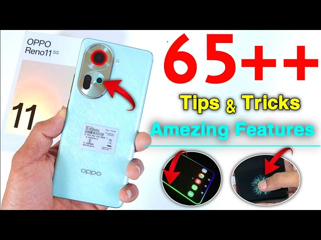 Oppo Reno 11 5g Tips and Tricks Oppo Reno 11 5g Hidden Features/Top 65 ++