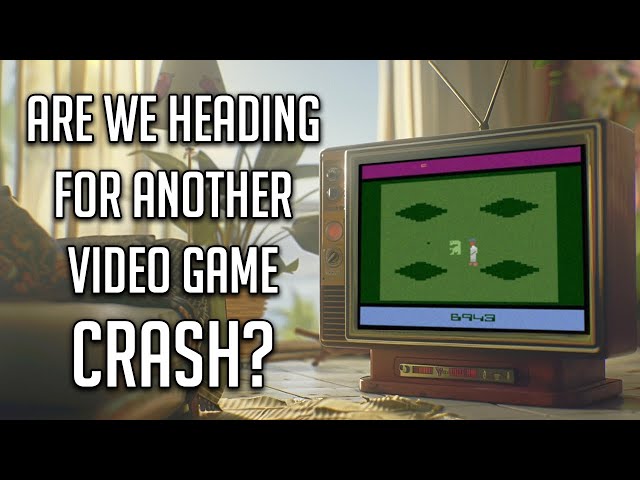 Are We Heading For Another Video Game Crash?