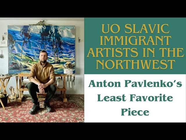 Ukrainian-American Oil Painter, Anton Pavlenko's, LEAST favorite piece | UO SIAN