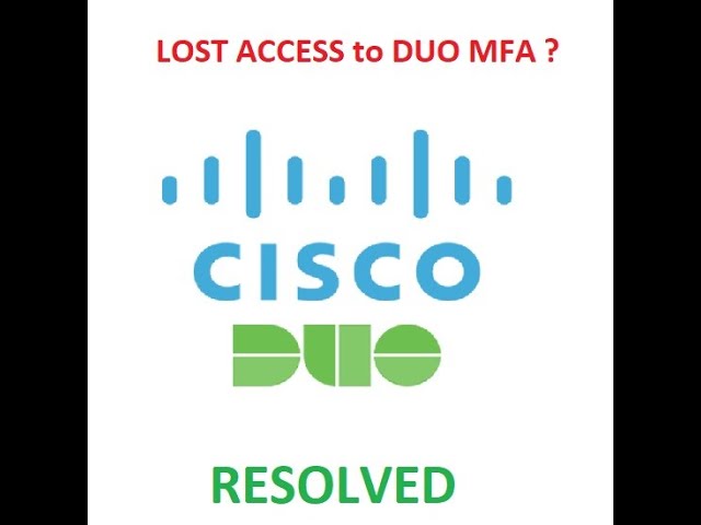 Lost Access to Cisco Duo Security ? Resolved